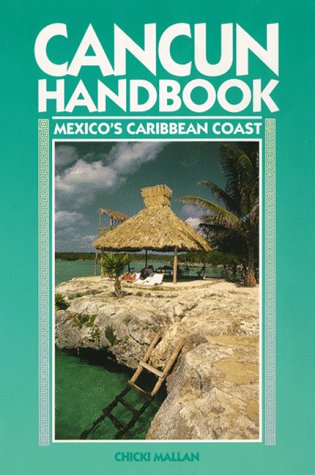 Stock image for Cancun Handbook: Mexico's Caribbean Coast (Moon Handbooks Cancun & Cozumel) for sale by Wonder Book