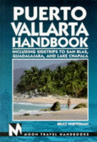 Imagen de archivo de Puerto Vallarta Handbook: Including Sidetrips to San Blas, Guadalajara and Lake Chapala a la venta por ThriftBooks-Atlanta