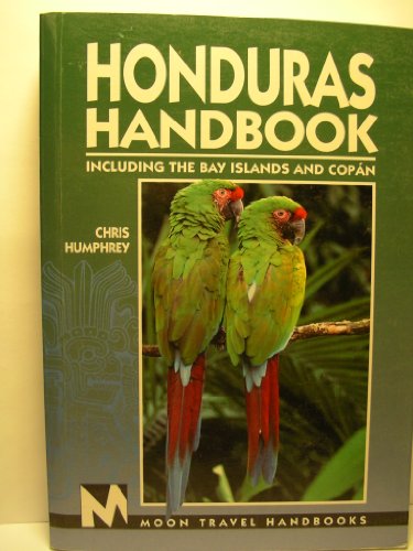 Imagen de archivo de Honduras Handbook: Including the Bay Islands and Copan (MOON TRAVEL PUBLICATIONS) a la venta por SecondSale