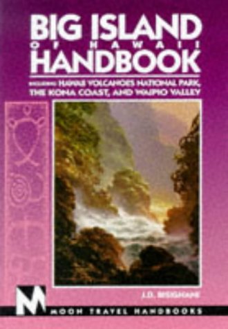 Beispielbild fr Moon Handbooks Big Island of Hawaii: Including Hawaii Volcanoes National Park, the Kona Coast, and Waipio Valleyy (3rd Edition) zum Verkauf von Half Price Books Inc.