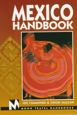Mexico Handbook (Moon Handbooks) (9781566911238) by Cummings, Joe; Mallan, Chicki