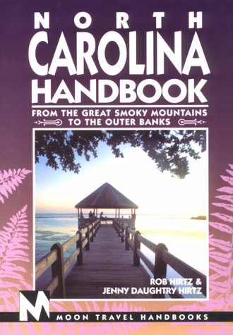 Beispielbild fr North Carolina Handbook: From the Great Smoky Mountains to the Outer Banks (North Carolina Handbook, 1st ed) zum Verkauf von Wonder Book