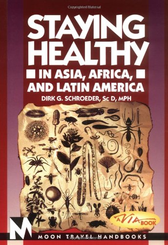 Beispielbild fr Staying Healthy in Asia, Africa, and Latin America zum Verkauf von Wonder Book