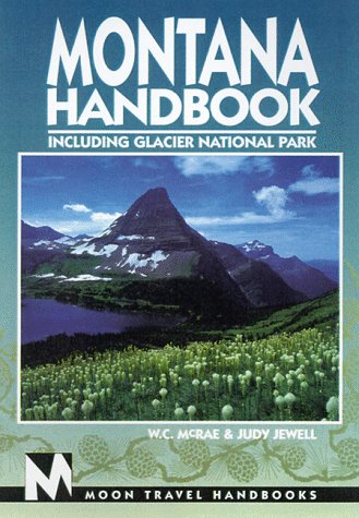 Montana Handbook: Including Glacier National Park (Montana Handbook, 4th ed)