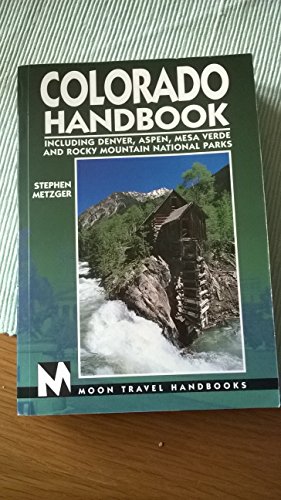 Beispielbild fr Colorado Handbook: Including Denver, Aspen, Mesa Verde and Rocky Mountain National Parks (Moon Colorado) zum Verkauf von Wonder Book
