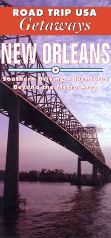 Road Trip USA Getaways New Orleans: Southern Driving Adventures Beyond the Metro Area (Road Trip USA Series) (9781566911757) by Stann, Kap