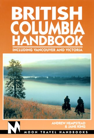 9781566911917: Moon British Columbia: Including Vancouver, Victoria and Canadian Rockies (Moon Handbooks)
