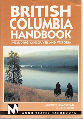 Stock image for Moon Handbooks British Columbia: Including Vancouver and Victoria (Moon Handbooks : British Columbia, 5th ed) for sale by Wonder Book