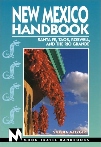 Stock image for New Mexico Handbook: Santa Fe, Route 66, Taos, Roswell, and the Rio Grande for sale by ThriftBooks-Dallas