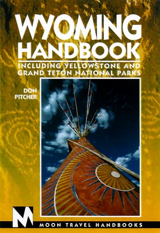 Stock image for Wyoming Handbook : Including Yellowstone and Grand Teton National Parks for sale by Better World Books