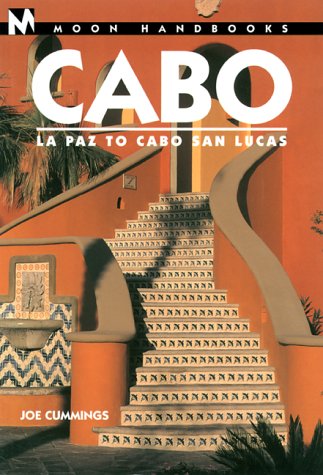 Beispielbild fr Cabo: La Paz to Cabo San Lucas (Moon Handbooks) (Cabo Handbook, 3rd ed) zum Verkauf von Books From California