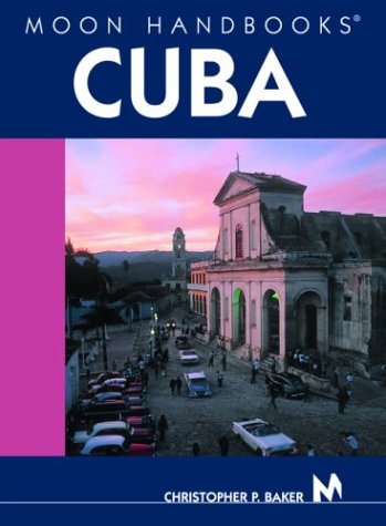 Moon Handbooks Cuba (9781566912099) by Baker, Christopher P.