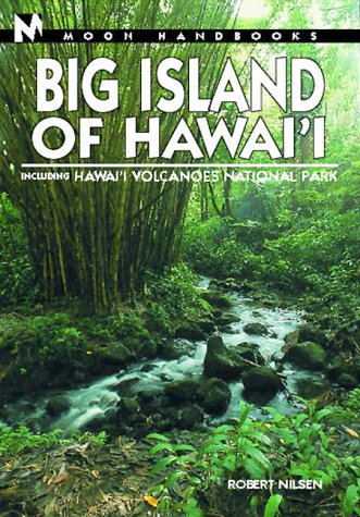 Imagen de archivo de Moon Handbooks Big Island of Hawaii: Including Hawaii Volcanoes National Park (Moon Big Island of Hawaii) a la venta por Wonder Book