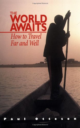 The World Awaits: How to Travel Far and Well