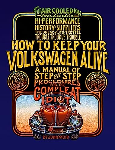 Imagen de archivo de How to Keep Your Volkswagen Alive: A Manual of Step-by-step Procedures for the Compleat Idiot a la venta por Martin Nevers- used & rare books