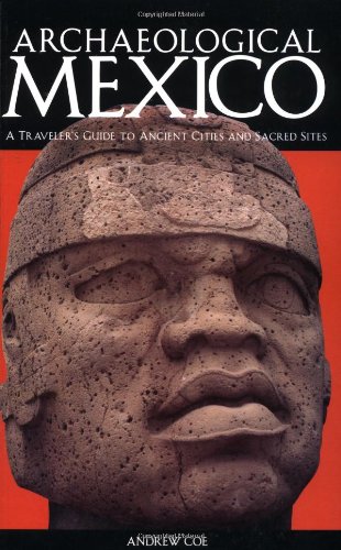 Stock image for Archaeological Mexico: A Guide to Ancient Cities and Sacred Sites for sale by HPB-Emerald