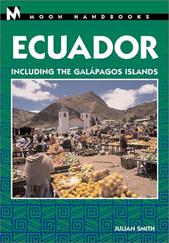 Beispielbild fr Moon Handbooks Ecuador (Moon Ecuador & the Galapagos Islands) zum Verkauf von Wonder Book