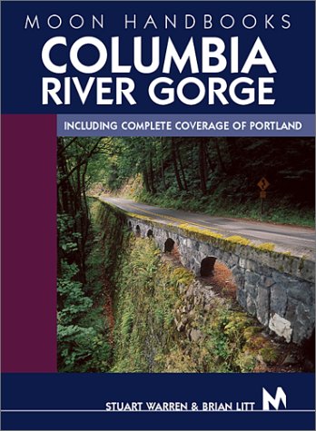 Imagen de archivo de Moon Handbooks Columbia River Gorge: Including Complete Coverage of Portland a la venta por ThriftBooks-Dallas