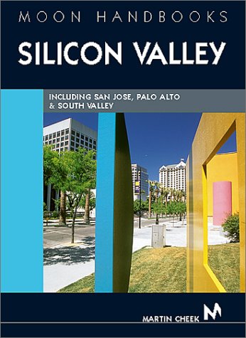 Beispielbild fr Moon Handbooks Silicon Valley: Including San Jose, Sunnyvale, Palo Alto, and South Valley zum Verkauf von medimops