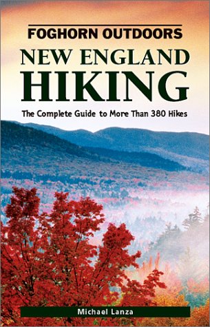 Beispielbild fr Foghorn New England Hiking: The Complete Guide to More Than 380 Hikes (Moon New England Hiking) zum Verkauf von More Than Words