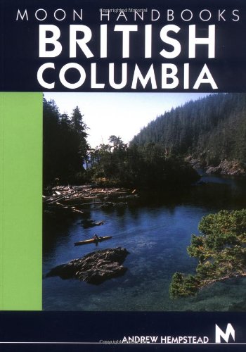 Stock image for British Columbia (Moon Handbooks) for sale by Goldstone Books