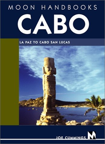 Stock image for Moon Handbooks Cabo : LA Paz to Cabo San Lucas (Moon Handbooks : Cabo) for sale by SecondSale