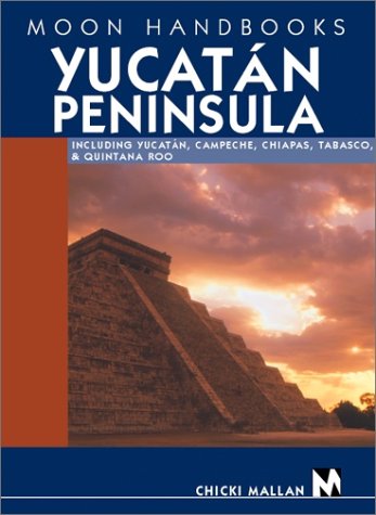 Beispielbild fr DEL-Moon Handbooks Yucatan Peninsula: Including Yucatan, Campeche, Chiapas, Tabasco, and Quintana Roo zum Verkauf von Wonder Book