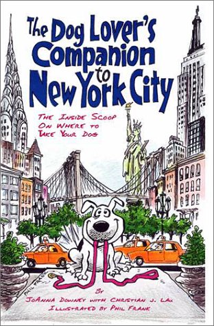 Stock image for The Dog Lovers Companion to New York City: The Inside Scoop on Where to Take Your Dog (Dog Lovers Companion Guides) for sale by Blue Vase Books