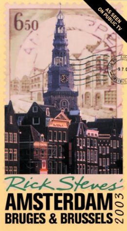Rick Steves' Amsterdam, Bruges, & Brussels 2003 (Rick Steves' Amsterdam, Bruges, and Brussels, 2003) (9781566914536) by Rick Steves; Gene Openshaw