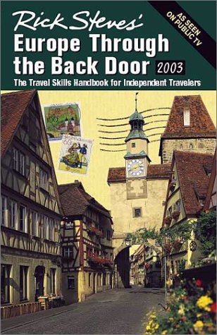 Stock image for Rick Steves Europe Through the Back Door 2003: The Travel Skills Handbook for Independent Travelers for sale by SecondSale