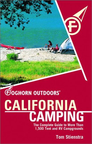 Imagen de archivo de Foghorn Outdoors California Camping: The Complete Guide to More Than 1,500 Tent and Rv Campground a la venta por SecondSale
