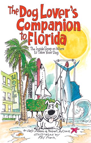 Imagen de archivo de The Dog Lover's Companion to Florida: The Inside Scoop on Where to Take Your Dog (Dog Lover's Companion Guides) a la venta por Krak Dogz Distributions LLC