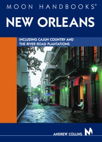 9781566915502: Moon Handbooks New Orleans: Including Cajun Country and the River Road Plantations [Lingua Inglese]