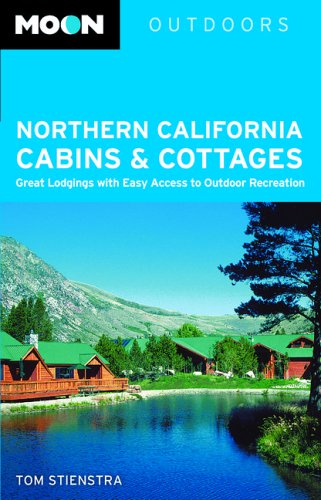 Imagen de archivo de Northern California Cabins and Cottages : Great Lodgings with Easy Access to Outdoor Recreation a la venta por Better World Books: West