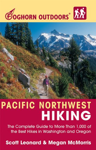 Beispielbild fr Foghorn Outdoors Pacific Northwest Hiking: The Complete Guide to More Than 1,000 of the Best Hikes in Washington and Oregon zum Verkauf von Books of the Smoky Mountains