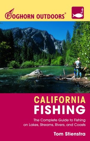 Beispielbild fr Foghorn Outdoors California Fishing : The Complete Guide to Fishing on Lakes, Streams, Rivers and Coasts zum Verkauf von Better World Books