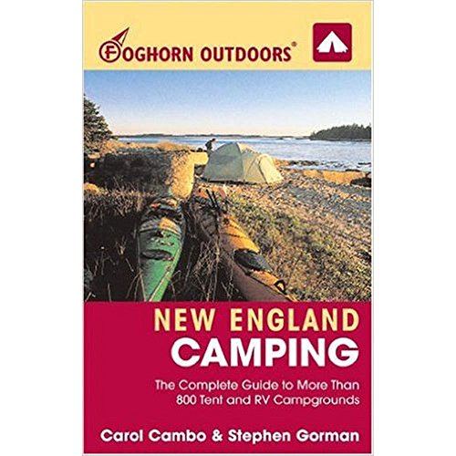 Stock image for New England Camping : The Complete Guide to More Than 800 Tent and RV Campgrounds for sale by Better World Books