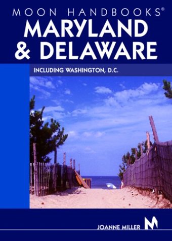Beispielbild fr Moon Handbooks Maryland and Delaware: Including Washington, D.C. zum Verkauf von Wonder Book