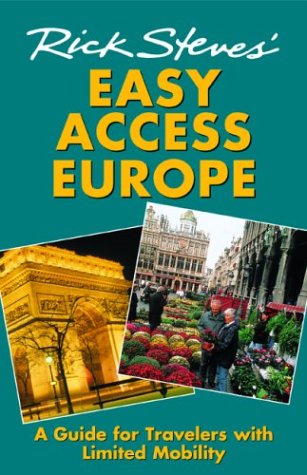 Rick Steves' Easy Access Europe: A Guide for Travelers with Limited Mobility (9781566916684) by Steves, Rick; Plattner, Ken