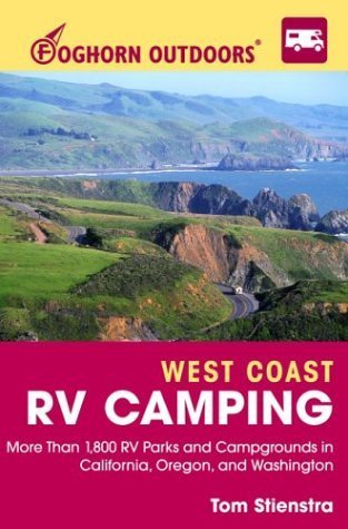 Stock image for Foghorn West Coast RV Camping: The Complete Guide to More Than 1,800 RV Parks and Campgrounds in California, Oregon, and Washington for sale by ThriftBooks-Atlanta