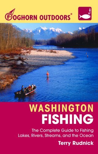 Stock image for Foghorn Outdoors Washington Fishing: The Complete Guide to Fishing on Lakes, Rivers, Streams, and the Ocean for sale by SecondSale