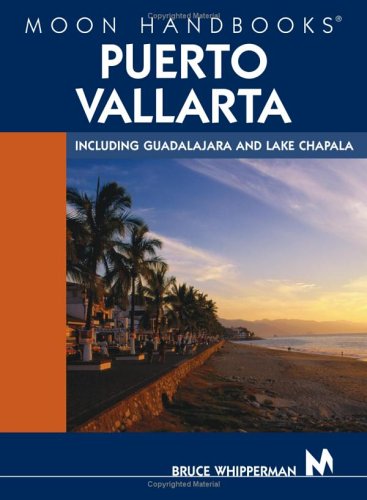 Imagen de archivo de Moon Handbooks Puerto Vallarta: Including Guadalajara and Lake Chapala a la venta por SecondSale