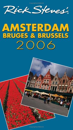 Rick Steves' Amsterdam, Bruges, and Brussels 2006 (9781566917193) by Steves, Rick; Openshaw, Gene