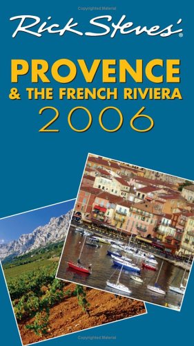 9781566917889: Rick Steves' Provence and the French Riviera 2006