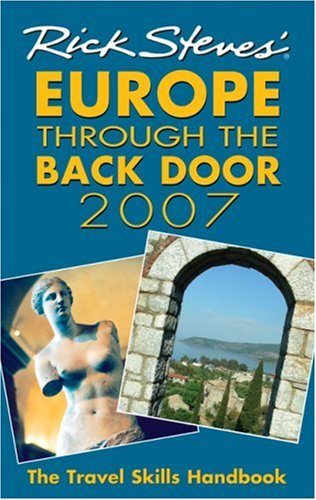 Stock image for Rick Steves' Europe Through the Back Door 2007: The Travel Skills Handbook for sale by Wonder Book