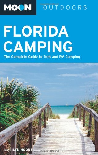9781566918251: Moon Florida Camping: The Complete Guide to Tent and RV Camping (Moon Outdoors)