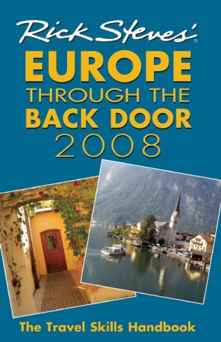Stock image for Rick Steves' Europe Through the Back Door 2008: The Travel Skills Handbook for sale by Reliant Bookstore