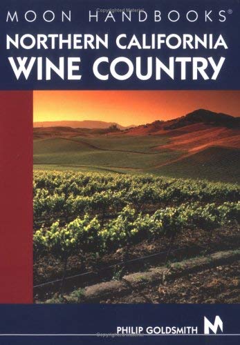 Moon Handbooks Northern California Wine Country (9781566918800) by Goldsmith, Philip