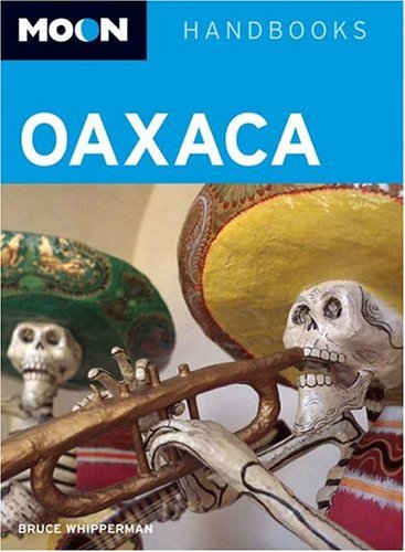 9781566919524: Moon Oaxaca (Moon Handbooks) [Idioma Ingls]