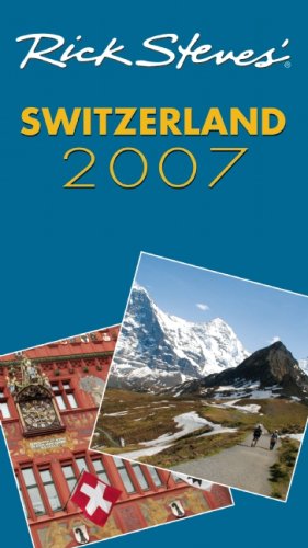 Rick Steves' Switzerland 2007 (9781566919685) by Steves, Rick